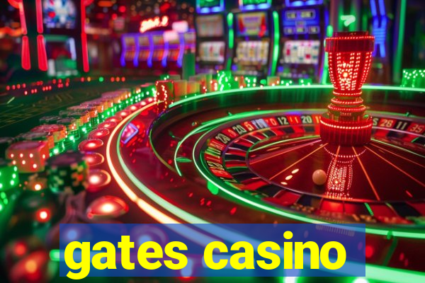 gates casino