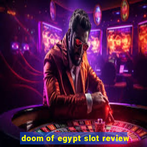 doom of egypt slot review