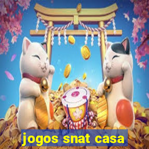 jogos snat casa