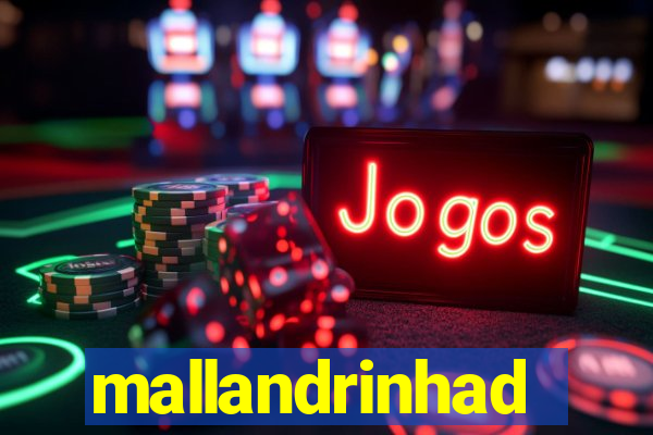 mallandrinhad