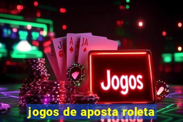 jogos de aposta roleta