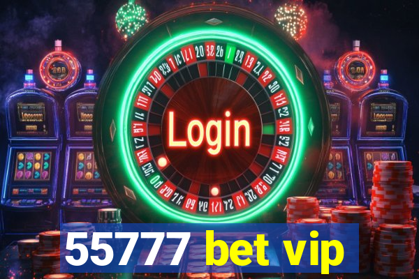 55777 bet vip