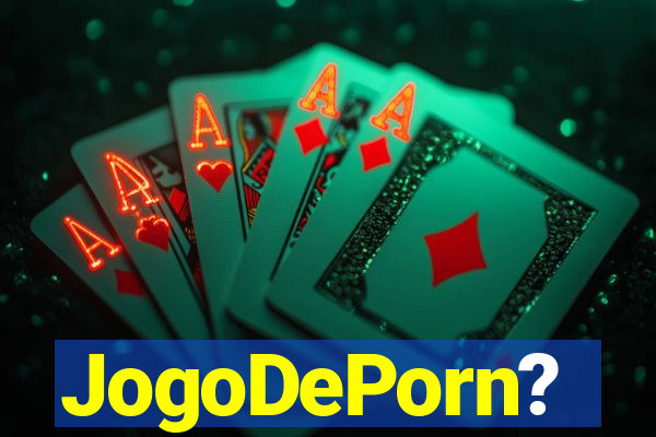 JogoDePorn?