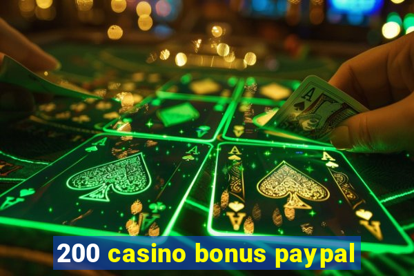 200 casino bonus paypal