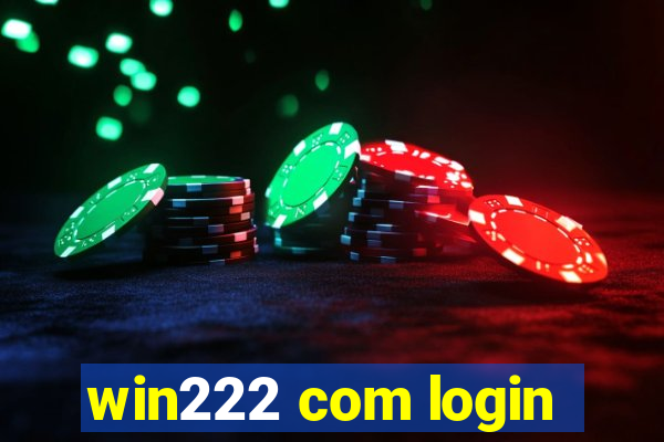 win222 com login