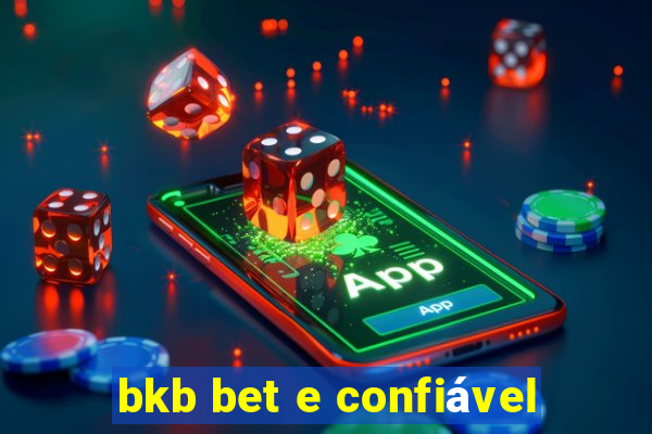 bkb bet e confiável