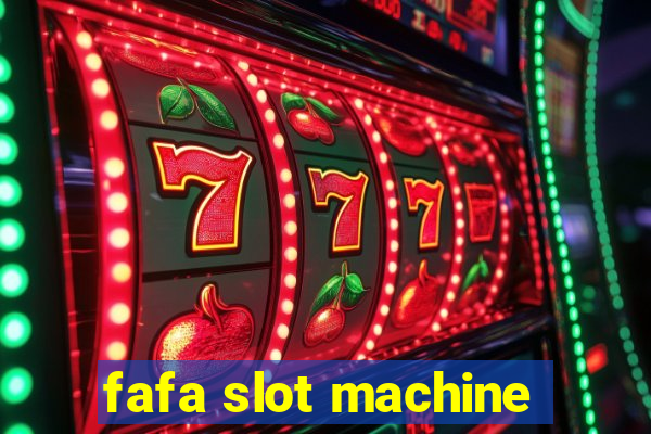 fafa slot machine