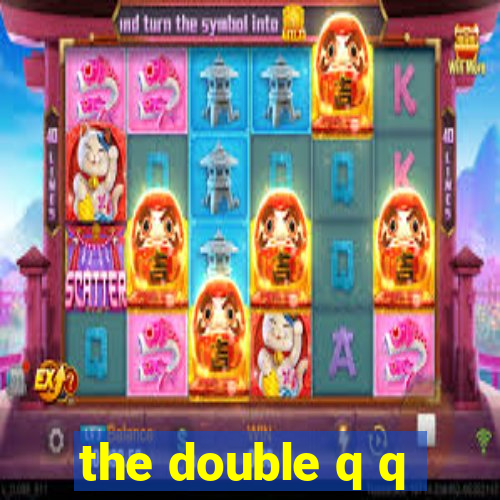 the double q q