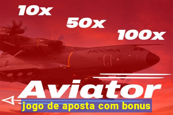 jogo de aposta com bonus