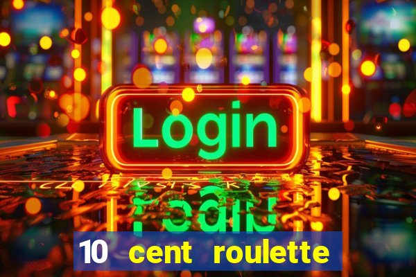 10 cent roulette online casinos