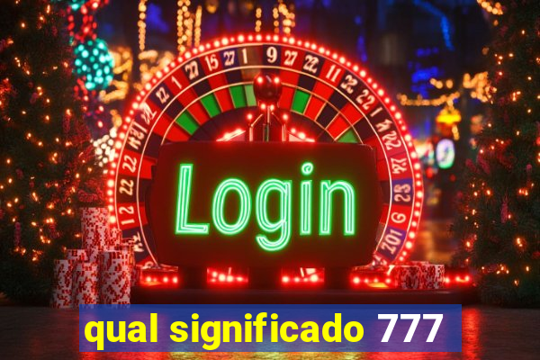 qual significado 777