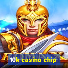 10k casino chip