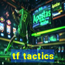 tf tactics