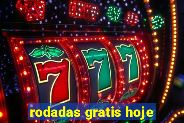 rodadas gratis hoje