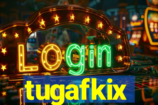 tugafkix