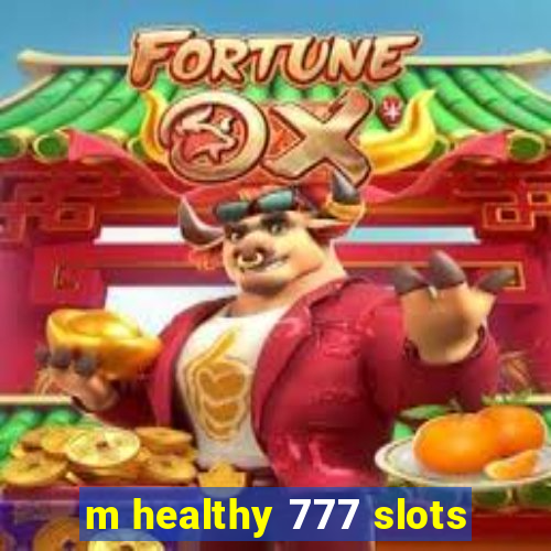 m healthy 777 slots