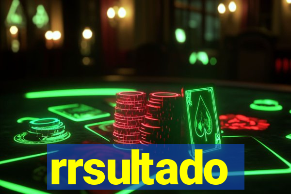 rrsultado