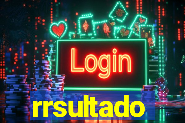 rrsultado