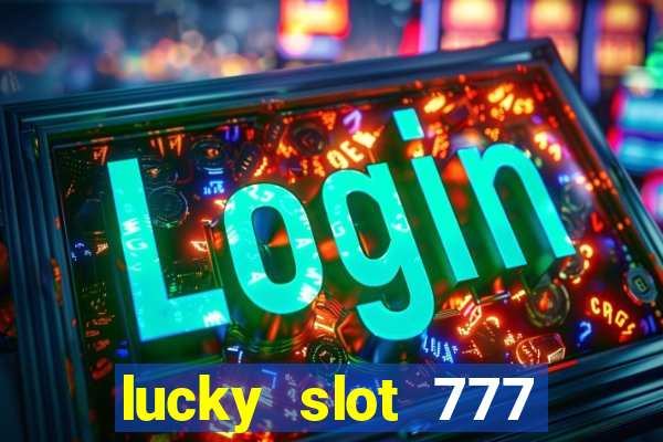 lucky slot 777 paga mesmo