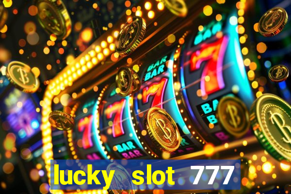 lucky slot 777 paga mesmo