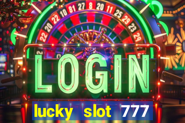 lucky slot 777 paga mesmo