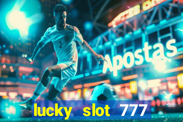 lucky slot 777 paga mesmo