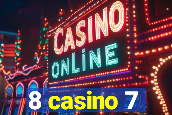 8 casino 7