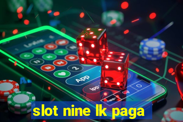 slot nine lk paga