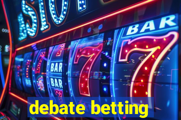 debate betting