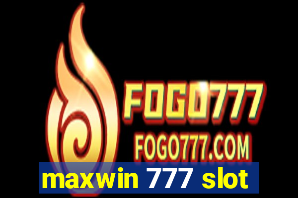 maxwin 777 slot