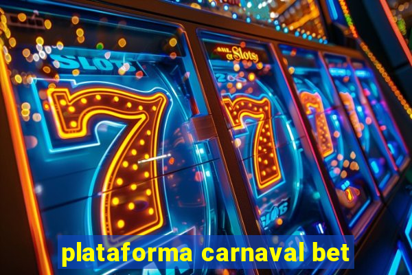 plataforma carnaval bet