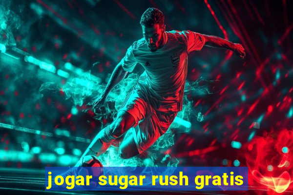 jogar sugar rush gratis