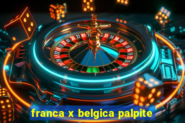 franca x belgica palpite