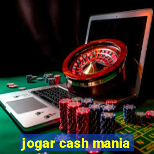 jogar cash mania