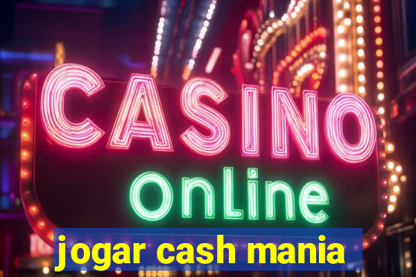 jogar cash mania