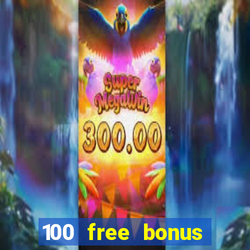 100 free bonus casino no deposit gcash 2023