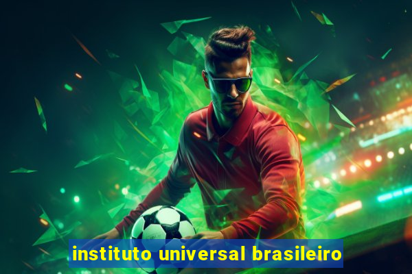 instituto universal brasileiro