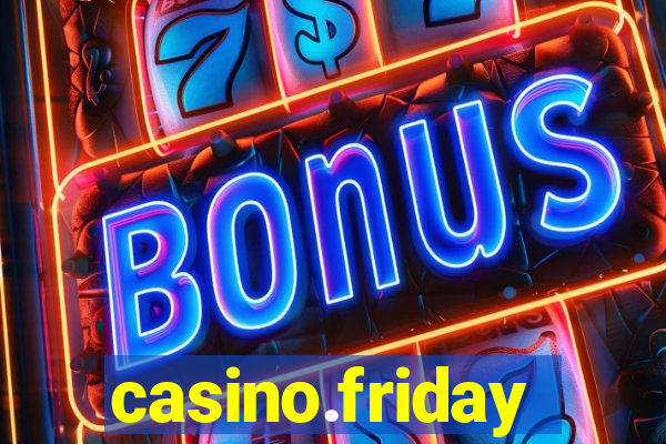 casino.friday