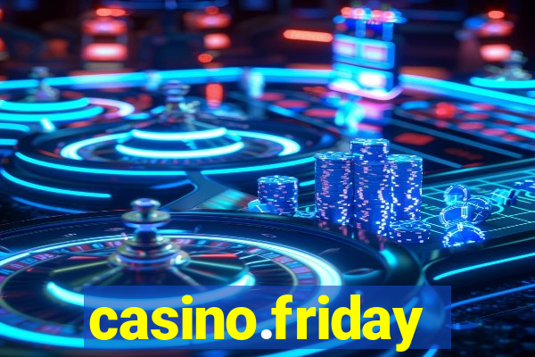 casino.friday