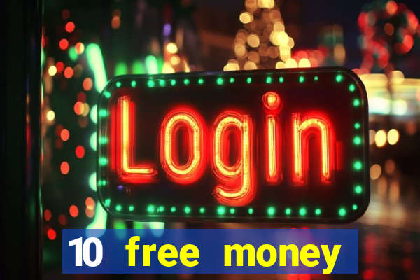 10 free money casino no deposit bonus