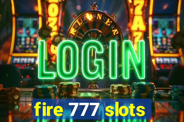 fire 777 slots