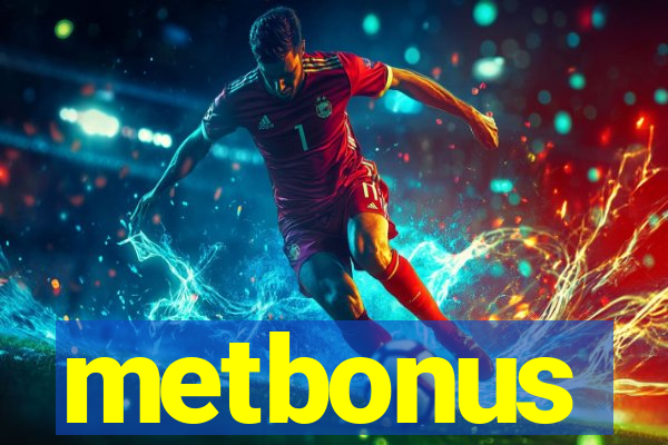 metbonus