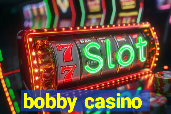 bobby casino