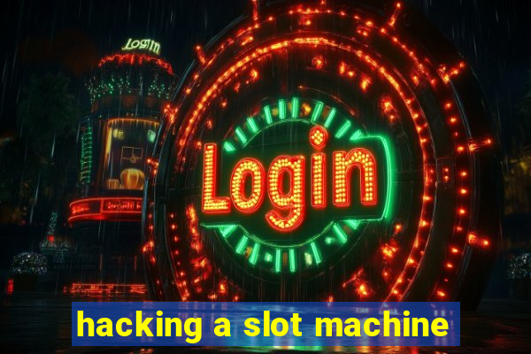 hacking a slot machine