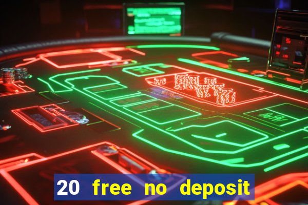 20 free no deposit casino slots