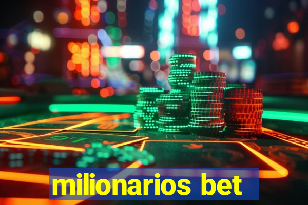 milionarios bet