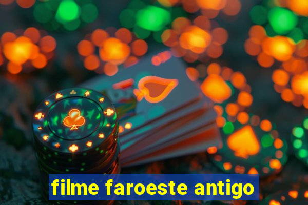 filme faroeste antigo