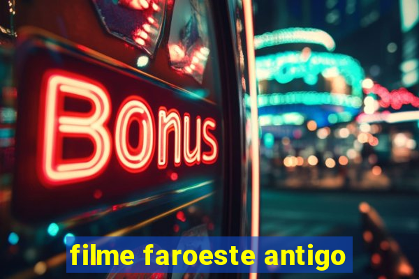 filme faroeste antigo