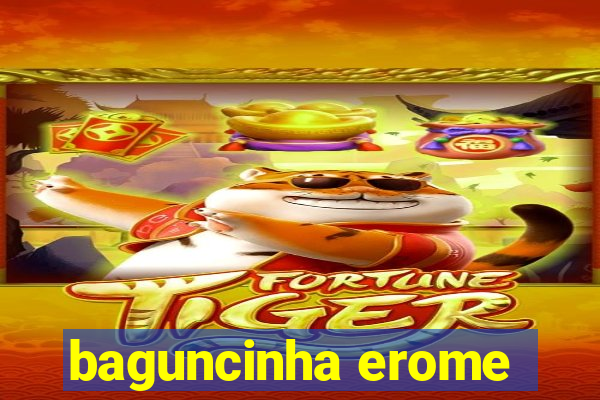 baguncinha erome