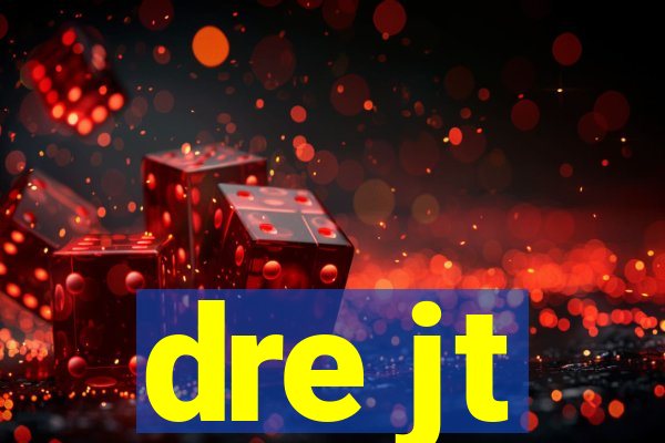 dre jt